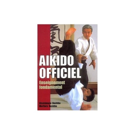 Aikido officiel : enseignement fondamental
